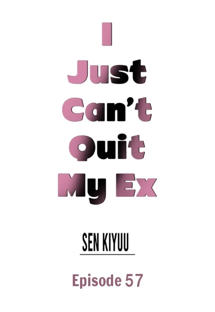I Just Can’t Quit My Ex Chapter 57 - Page 1