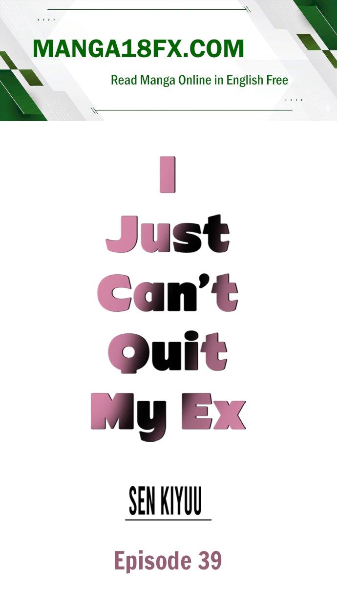 I Just Can’t Quit My Ex Chapter 39 - Page 1