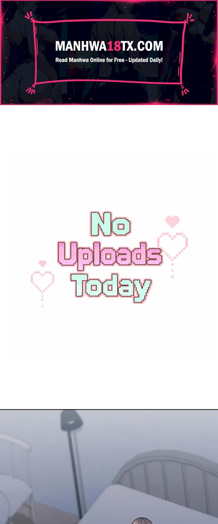 No Uploads Today Chapter 11 - Page 1