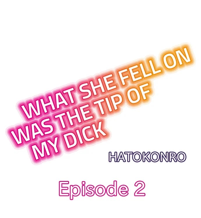 What She Fell On Was The Tip Of My Dick Chapter 2 - Page 1