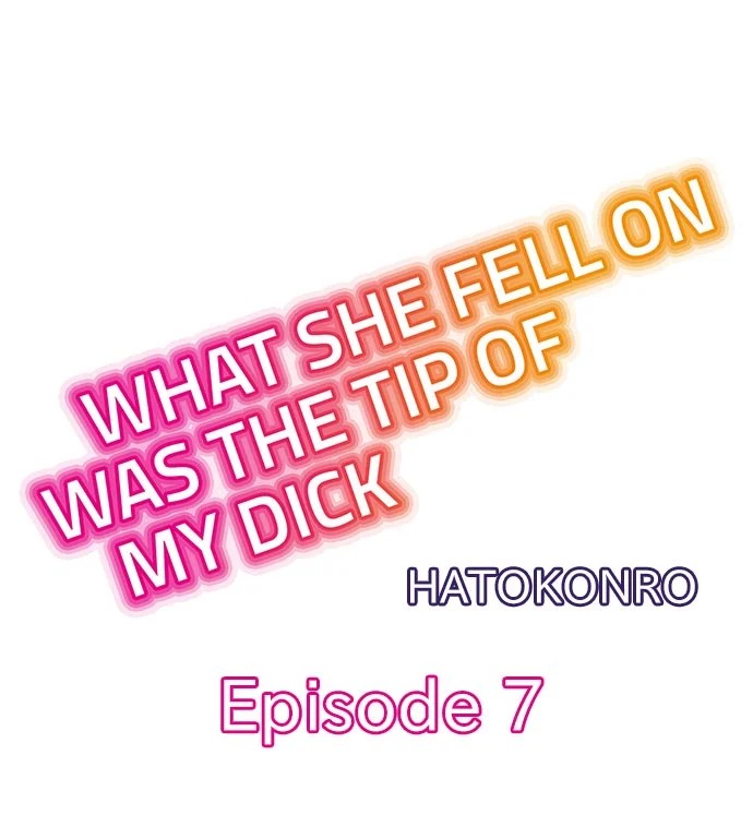 What She Fell On Was The Tip Of My Dick Chapter 7 - Page 1